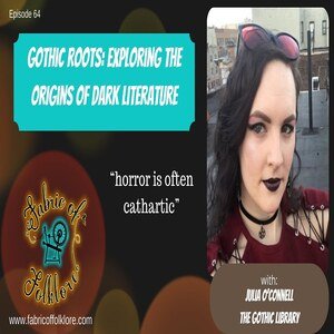 Ep 64- Gothic Roots: Exploring the Origins of Dark Literature with Gothic Librarian Julia O’Connell episode artwork