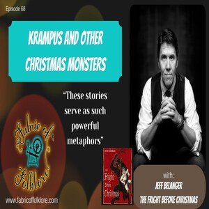 Ep 68: Krampus and Other Frightening Christmas Monsters with Jeff Belanger episode artwork