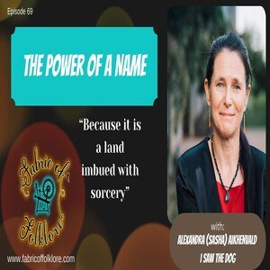 Ep 69: The Power of a Name with Prof. Alexandra (Sasha) Aikhenvald episode artwork