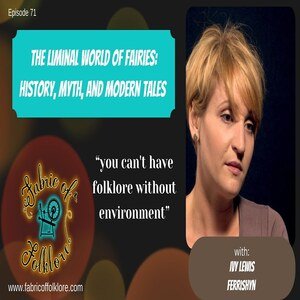 Ep 71: The Liminal World of Fairies: History, Myth, and Modern Tales with Ivy Lewis episode artwork