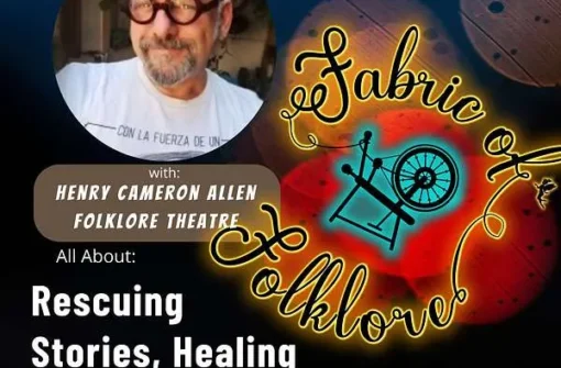 Ep 62: Rescuing Stories, Healing Hearts: Henry Cameron Allen’s Folklore Theatre
