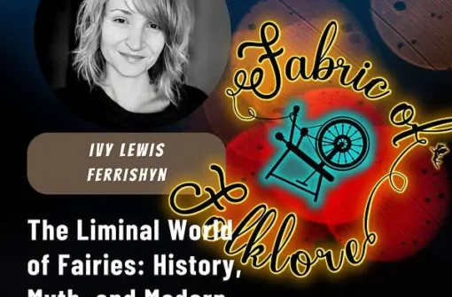 Ep 71: The Liminal World of Fairies: History, Myth, and Modern Tales with Ivy Lewis