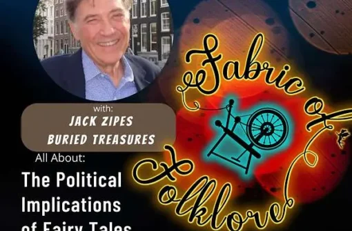 Episode 33: Fairytales and their social and political implications with Dr. Jack Zipes