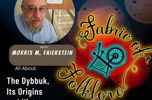 Ep 44: The Dybbuk, Its Origins and History with Morris M. Faierstein