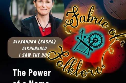 Ep 69: The Power of a Name with Alexandra (Sasha) Aikhenvald