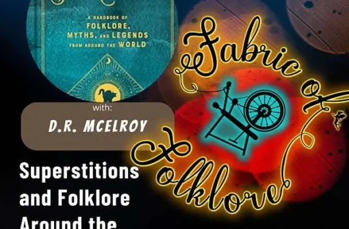Ep 65: Superstitions and Folklore Around the World with D.R. McElroy